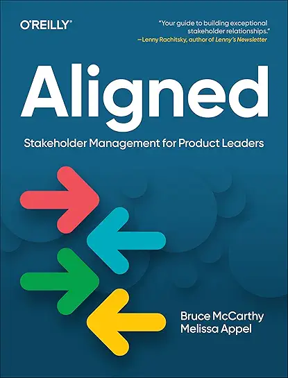 Cover of the book "Aligned: Stakeholder for Product Leaders" by Bruce McCarthy and Melissa Appel